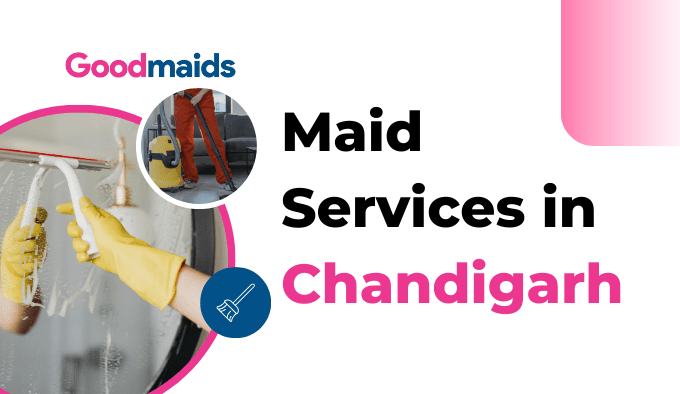 Professional Maid Services in Chandigarh | Reliable & Affordable