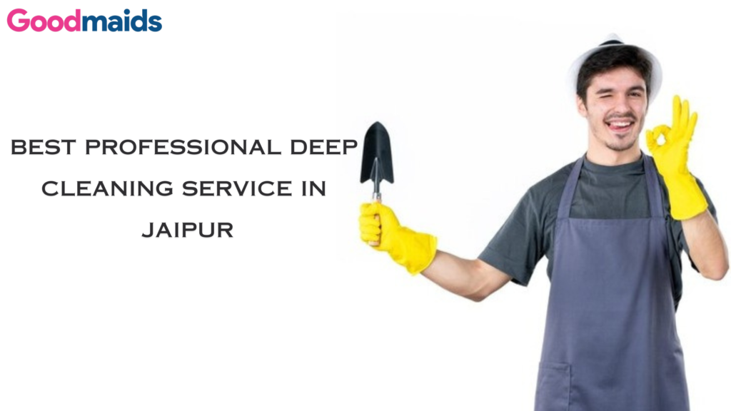 Best Professional Deep Cleaning Service in Jaipur