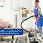 Best Maid Service in Mumbai: Your Trusted Home Help Partner