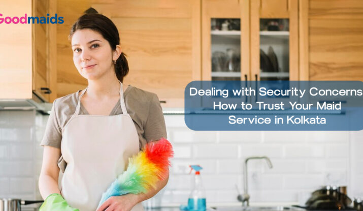 How to Trust Your Maid Service in Kolkata