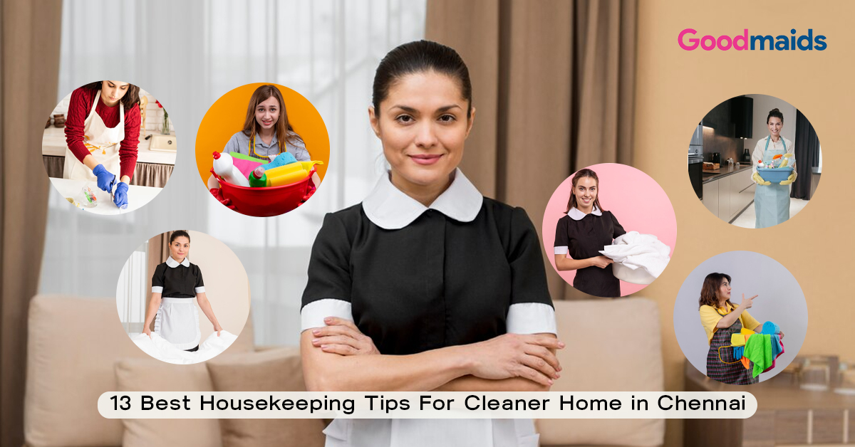 Top Housekeeping Tips from Professional Maids in Chennai