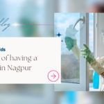 Why Maid Services in Nagpur Are a Lifesaver for New Parents and Busy Families