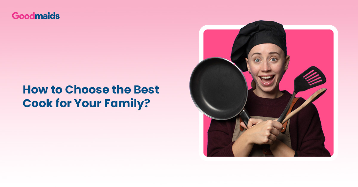 How to Choose the Best Cook for Your Family