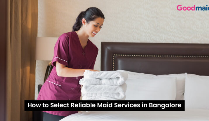 how to select reliable maid services in bangalore