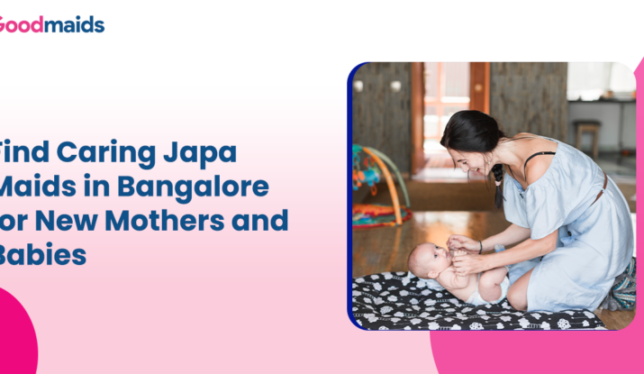 Find Caring Japa Maids in Bangalore for New Mothers and Babies