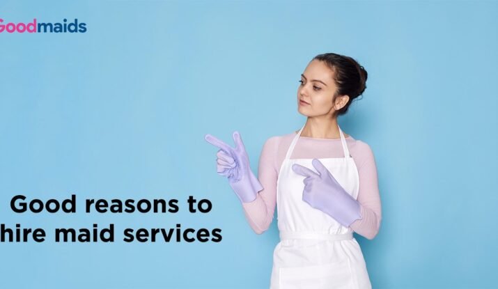 Good reasons to hire maid services