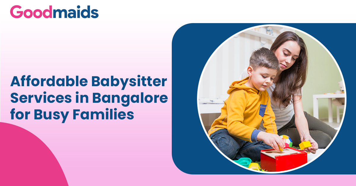 Affordable Babysitter Services in Bangalore for Busy Families