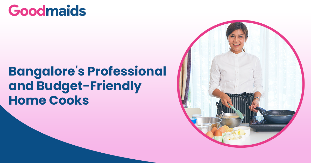 Bangalore Professional and Budget Friendly Home Cooks