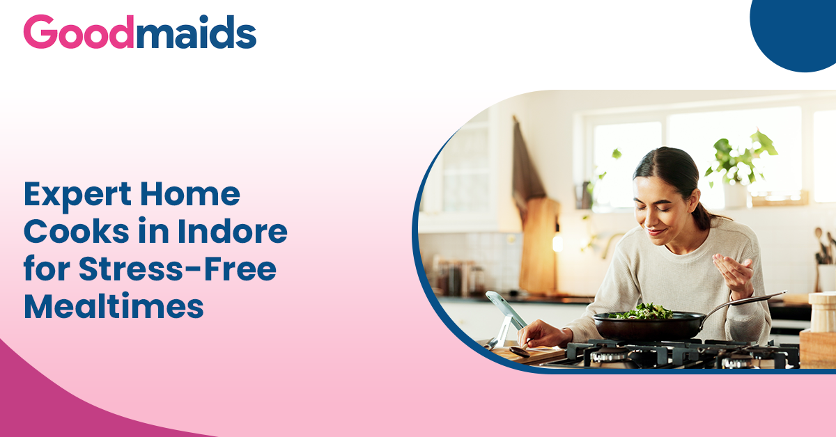 Expert Home Cooks in Indore for Stress-Free Mealtimes