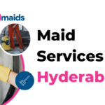 Professional Maid Services in Hyderabad | Reliable & Affordable
