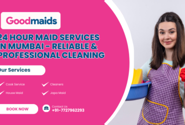 24 Hour Maid Services in Mumbai 24 Hour Maid Services in Mumbai