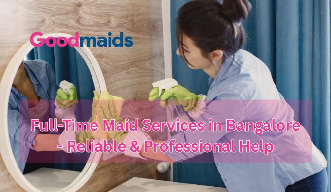 Full-Time Maid Bangalore
