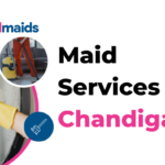 Professional Maid Services in Chandigarh | Reliable & Affordable