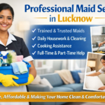 Professional Maid Service in Lucknow – Reliable & Affordable Cleaning