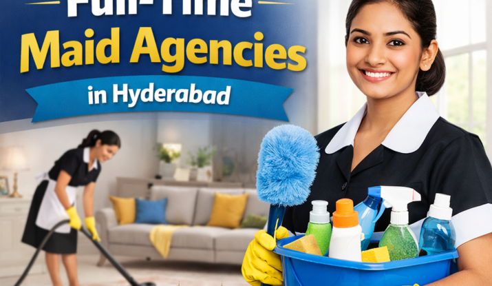 Full-Time Maid Agencies in Hyderabad
