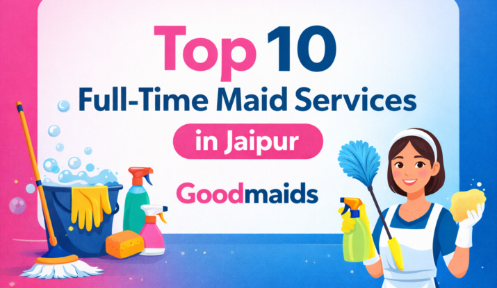 Top 10 Full-Time Maid Services in Jaipur